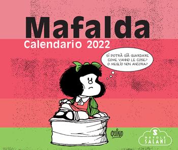 Mafalda. Calendario da tavolo 2022 - Quino - Libro Magazzini Salani 2021 | Libraccio.it