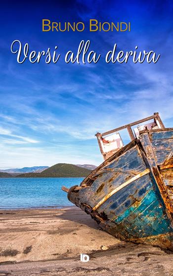Versi alla deriva - Bruno Biondi - Libro Edizioni DrawUp 2018, Dimensioni. Poesia | Libraccio.it