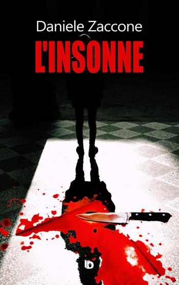 L'Insonne - Daniele Zaccone - Libro Edizioni DrawUp 2021, Rosso e nero. Thriller e noir | Libraccio.it