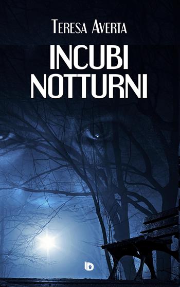 Incubi notturni - Teresa Averta - Libro Edizioni DrawUp 2022, Rosso e nero. Thriller e noir | Libraccio.it