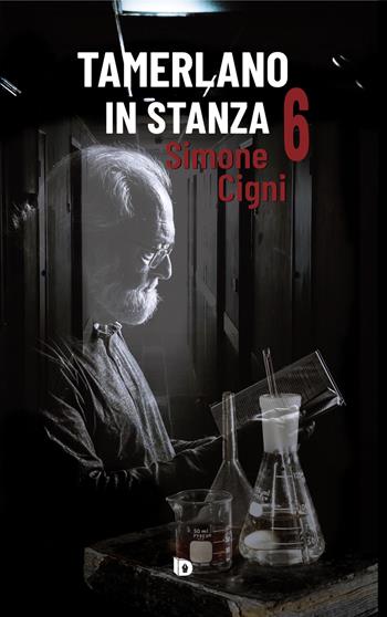 Tamerlano in stanza 6 (52 brevi storie di pazienti ortopedici famosi) - Simone Cigni - Libro Edizioni DrawUp 2024, Orme. Saggistica e manuali | Libraccio.it