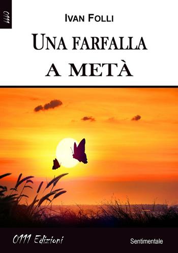 Una farfalla a metà - Ivan Folli - Libro 0111edizioni 2016, LaRossa | Libraccio.it