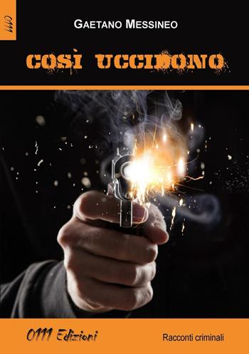 Così uccidono - Gaetano Messineo - Libro 0111edizioni 2016, LaBianca | Libraccio.it