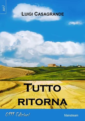 Tutto ritorna - Luigi Casagrande - Libro 0111edizioni 2016, LaBianca | Libraccio.it