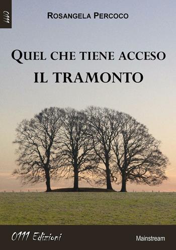 Quel che tiene acceso il tramonto - Rosangela Percoco - Libro 0111edizioni 2016, LaBianca | Libraccio.it