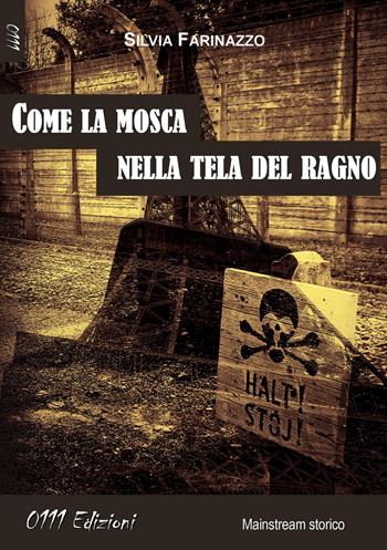 Come la mosca nella tela del ragno - Silvia Farinazzo - Libro 0111edizioni 2017, LaBianca | Libraccio.it