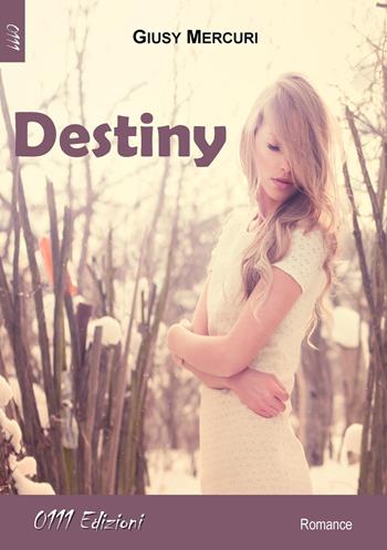 Destiny - Giusy Mercuri - Libro 0111edizioni 2017, LaRossa | Libraccio.it