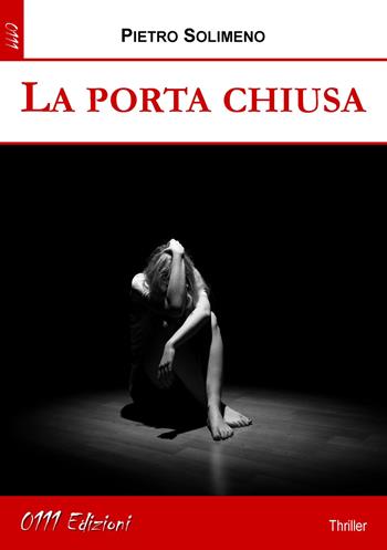 La porta chiusa - Pietro Solimeno - Libro 0111edizioni 2017, LaGialla | Libraccio.it
