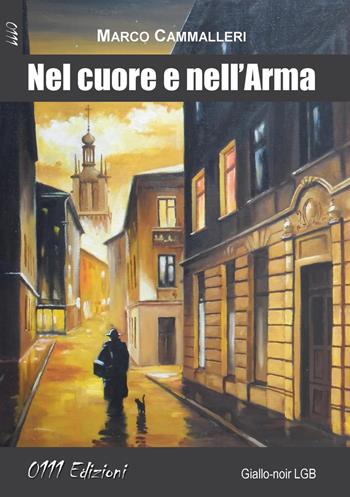 Nel cuore e nell'Arma - Marco Cammalleri - Libro 0111edizioni 2017, LaGialla | Libraccio.it