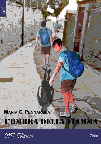 L'ombra della fiamma - Maria Giuseppina Pennarola - Libro 0111edizioni 2017, LaGialla | Libraccio.it