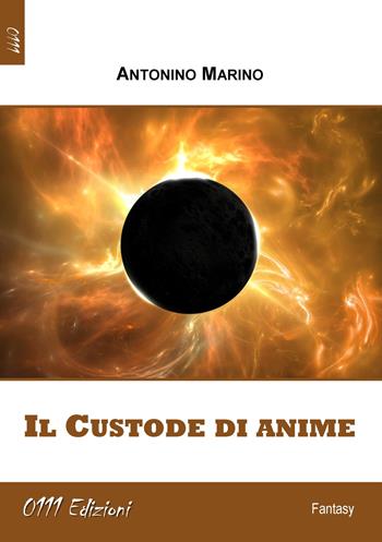 Il custode di anime - Antonino Marino - Libro 0111edizioni 2017, LaBlu | Libraccio.it