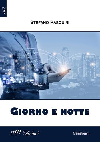 Giorno e notte - Stefano Pasquini - Libro 0111edizioni 2017, LaBianca | Libraccio.it