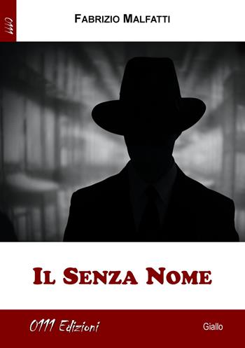 Il senza nome - Fabrizio Malfatti - Libro 0111edizioni 2017, LaGialla | Libraccio.it