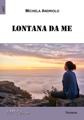 Lontana da me - Michela Andriolo - Libro 0111edizioni 2018, LaRossa | Libraccio.it