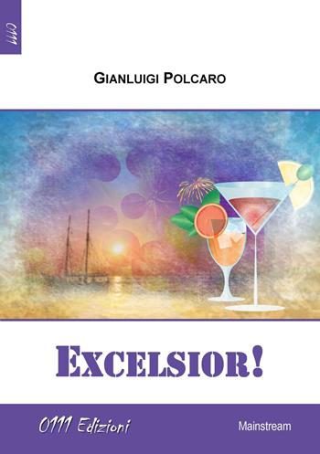 Excelsior! - Gianluigi Polcaro - Libro 0111edizioni 2018, LaBianca | Libraccio.it