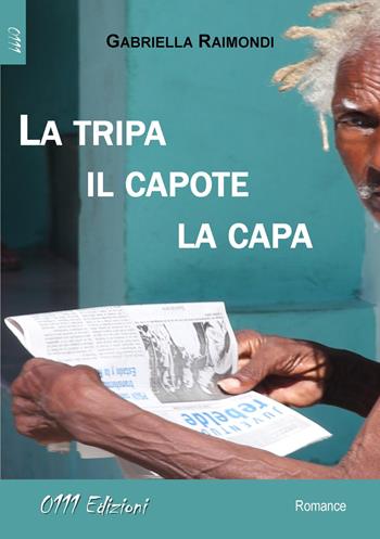 La tripa, il capote, la capa - Gabriella Raimondi - Libro 0111edizioni 2018, LaRossa | Libraccio.it
