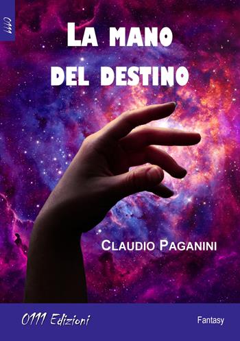 La mano del destino - Claudio Paganini - Libro 0111edizioni 2018, LaBlu | Libraccio.it