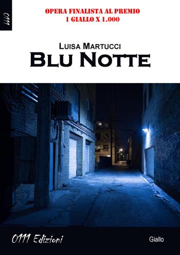 Blu notte - Luisa Martucci - Libro 0111edizioni 2018, LaGialla | Libraccio.it
