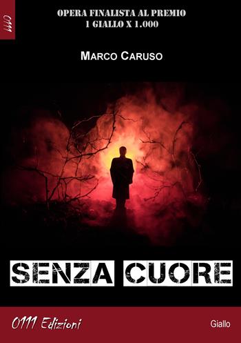 Senza cuore - Marco Caruso - Libro 0111edizioni 2018, LaGialla | Libraccio.it
