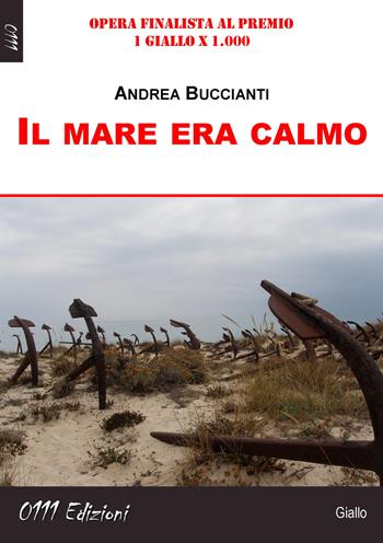 Il mare era calmo - Andrea Buccianti - Libro 0111edizioni 2019, LaGialla | Libraccio.it