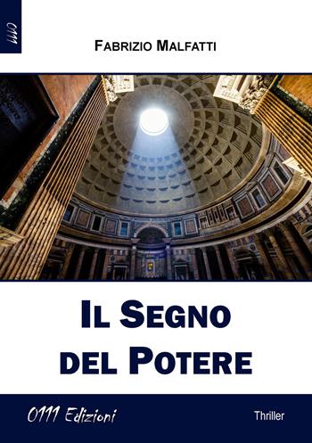 Il segno del potere - Fabrizio Malfatti - Libro 0111edizioni 2019, LaGialla | Libraccio.it