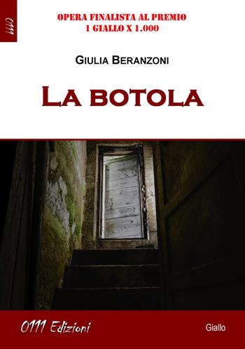 La botola - Giulia Beranzoni - Libro 0111edizioni 2019, LaGialla | Libraccio.it
