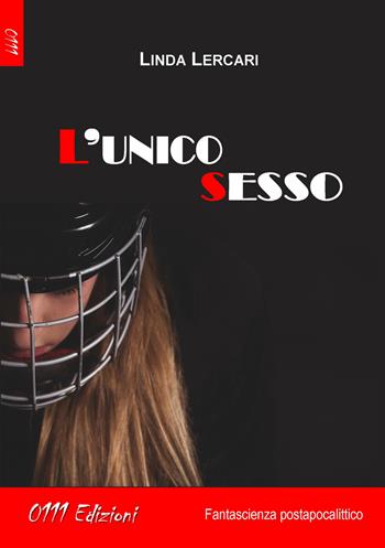 L'unico sesso - Linda Lercari - Libro 0111edizioni 2019, LaBlu | Libraccio.it