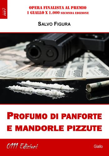 Profumo di panforte e mandorle pizzute - Salvo Figura - Libro 0111edizioni 2019, LaGialla | Libraccio.it