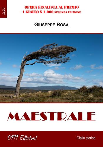 Maestrale - Giuseppe Rosa - Libro 0111edizioni 2019, LaGialla | Libraccio.it
