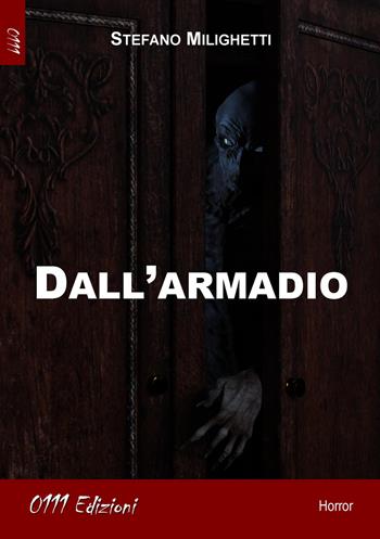 Dall'armadio - Stefano Milighetti - Libro 0111edizioni 2019, LaNera | Libraccio.it