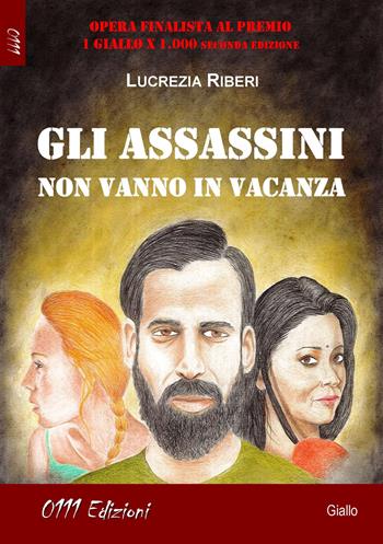 Gli assassini non vanno in vacanza - Lucrezia Riberi - Libro 0111edizioni 2020, LaGialla | Libraccio.it