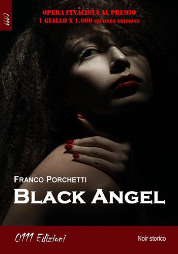 Black Angel - Franco Porchetti - Libro 0111edizioni 2020, LaGialla | Libraccio.it