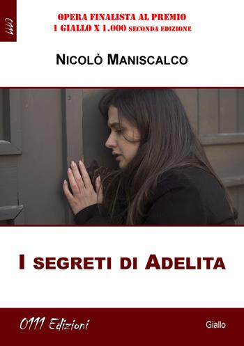 I segreti di Adelita - Nicolò Maniscalco - Libro 0111edizioni 2020, LaGialla | Libraccio.it