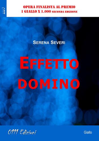 Effetto domino - Serena Severi - Libro 0111edizioni 2020, Giallo | Libraccio.it