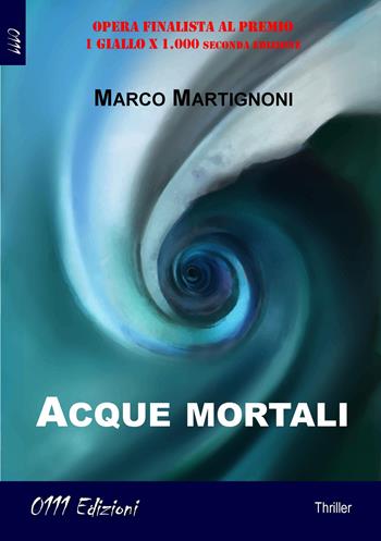Acque mortali - Marco Martignoni - Libro 0111edizioni 2020, LaGialla | Libraccio.it