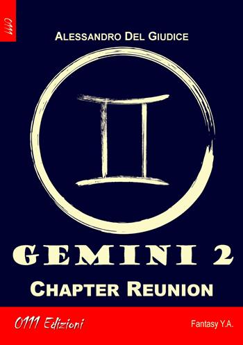 Gemini. Vol. 2: Chapter Reunion - Alessandro Del Giudice - Libro 0111edizioni 2020, LaBlu | Libraccio.it