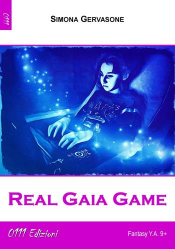 Real Gaia Game - Simona Gervasone - Libro 0111edizioni 2020, LaVerde | Libraccio.it