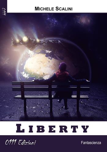 Liberty - Michele Scalini - Libro 0111edizioni 2020, LaBlu | Libraccio.it