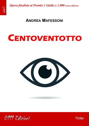 Centoventotto - Andrea Mafessoni - Libro 0111edizioni 2021, LaGialla | Libraccio.it