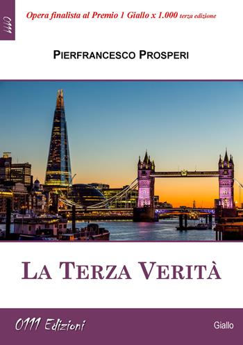 La terza verità - Pierfrancesco Prosperi - Libro 0111edizioni 2021, LaGialla | Libraccio.it
