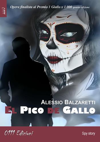 El pico de Gallo - Alessio Balzaretti - Libro 0111edizioni 2021, LaGialla | Libraccio.it