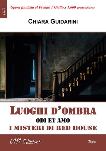 Luoghi d'ombra. I misteri di Red House - Chiara Guidarini - Libro 0111edizioni 2021, LaGialla | Libraccio.it