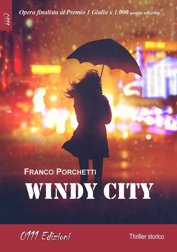 Windy city - Franco Porchetti - Libro 0111edizioni 2021, LaGialla | Libraccio.it