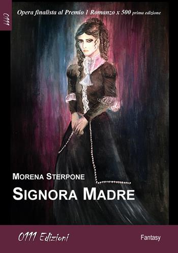 Signora Madre - Morena Sterpone - Libro 0111edizioni 2021, LaBlu | Libraccio.it