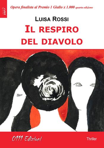 Il respiro del Diavolo - Luisa Rossi - Libro 0111edizioni 2021, LaGialla | Libraccio.it