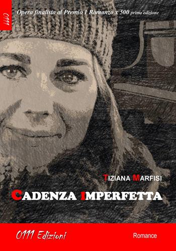 Cadenza imperfetta - Tiziana Marfisi - Libro 0111edizioni 2021, LaRossa | Libraccio.it
