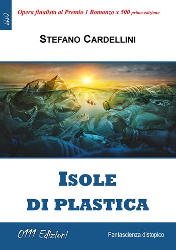 Isole di plastica - Stefano Cardellini - Libro 0111edizioni 2021, LaBlu | Libraccio.it