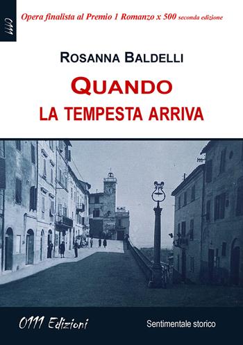 Quando la tempesta arriva - Rosanna Baldelli - Libro 0111edizioni 2022, LaRossa | Libraccio.it