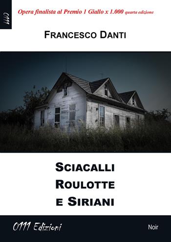 Sciacalli roulotte e siriani - Francesco Danti - Libro 0111edizioni 2022, LaGialla | Libraccio.it