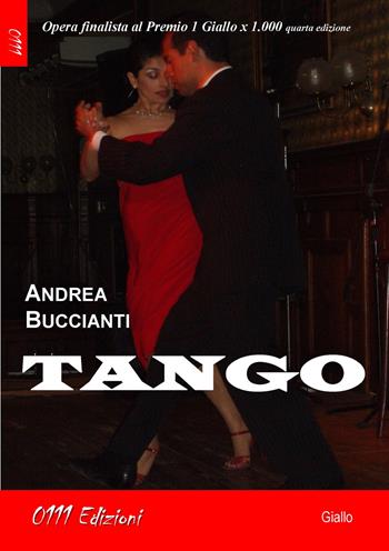 Tango - Andrea Buccianti - Libro 0111edizioni 2022, LaGialla | Libraccio.it